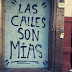 Las calles son mías
